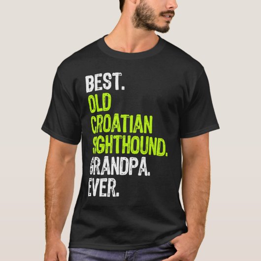 Best Old Croatian Sighthound Grandpa Ever Dog T-shirt (Voorkant)