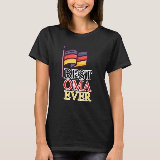 Best Oma Ever  German Grandma is the best Oma Ever T-shirt (Voorkant)