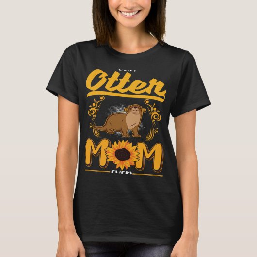 Best Otter Mam Ever T-shirt (Voorkant)