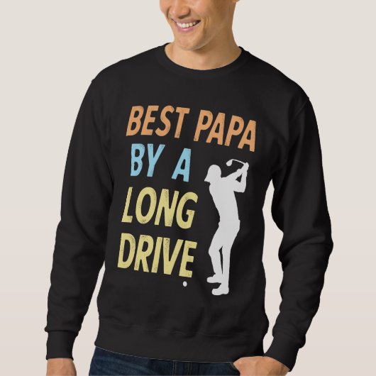Best Papa by a Long Drive Funny Golf Family Grandp Trui (Voorkant)