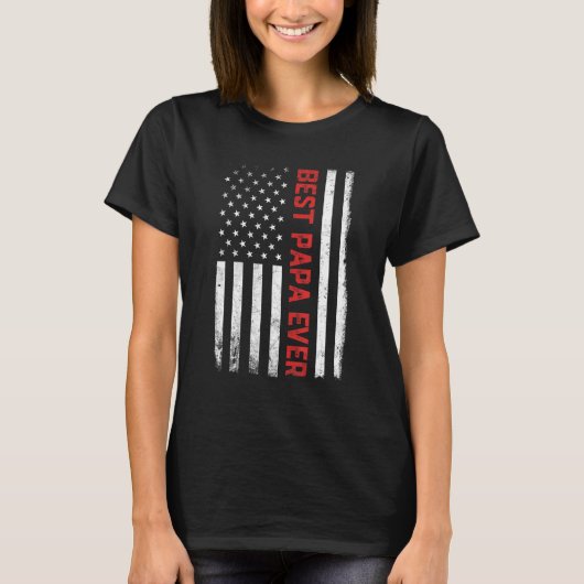 Best Papa Ever American Flag US 4th Of July  Fathe T-shirt (Voorkant)