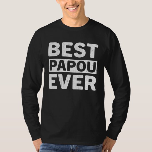 Best Papou Ever  Fathers Day Papou T-shirt (Voorkant)
