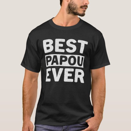 Best Papou Ever Fathers Day Papou T-shirt (Voorkant)