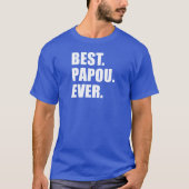 Best Papou Ever T-shirt (Voorkant)