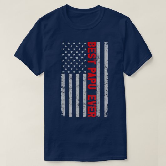 Best Papu Ever Funny Fathers Day -Amerikaans T-shirt (Design voorkant)
