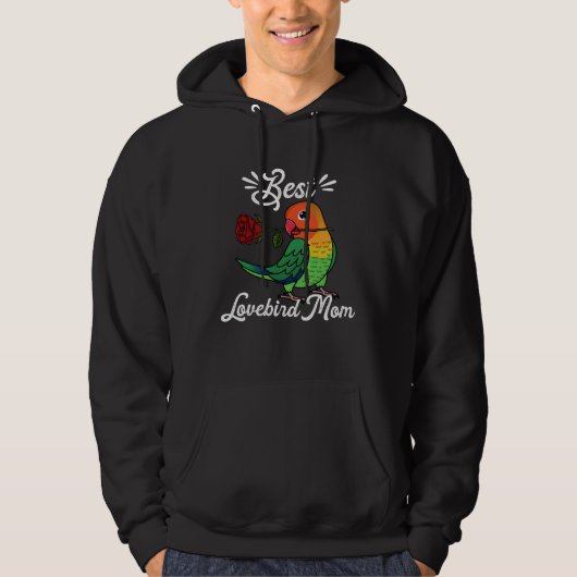 Best Parrot Mom I Fischers Lovebird Hoodie (Voorkant)