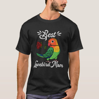 Best Parrot Mom I Fischers Lovebird T-shirt