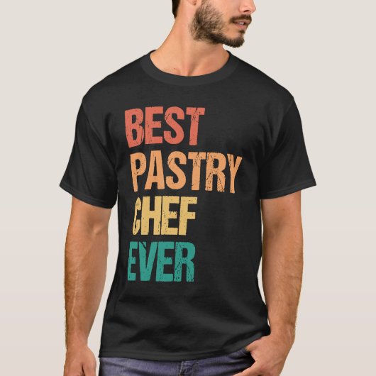 Best Pastry Chef Ever Culinary Chef Appreciation W T-shirt (Voorkant)