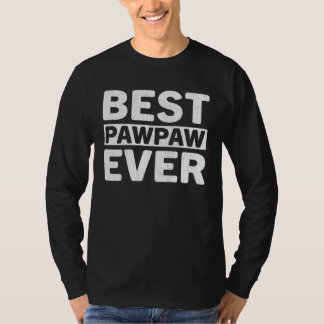 Best Pawpaw Ever  Fathers Day Pawpaw T-shirt