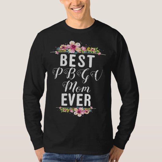 Best Pbgv Mom Ever Floral T-shirt (Voorkant)