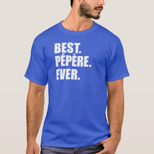 Best Pepere Ever French Grandfather T-shirt (Voorkant)