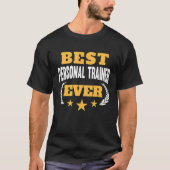 Best Personal Trainer Ever  Gym Trainer T-shirt (Voorkant)