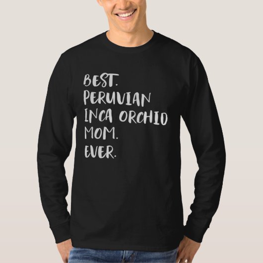 Best Peruvian Inca Orchid Mom Ever T-shirt (Voorkant)