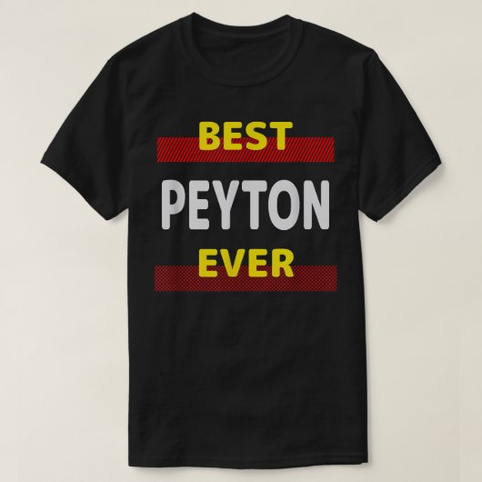 Best Peyton Ever Friends Name Buddy Nickname Perso T-shirt (Design voorkant)