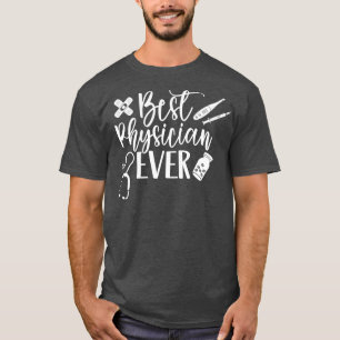 Best Physician Ever Student Doctor MD 3 T-shirt