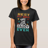 Best Pit Bull Daddy Ever For Dad  Dogs T-shirt (Voorkant)