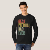 Best Pitbull Dad Ever  Dog  Father s Day T-shirt (Voorkant volledig)