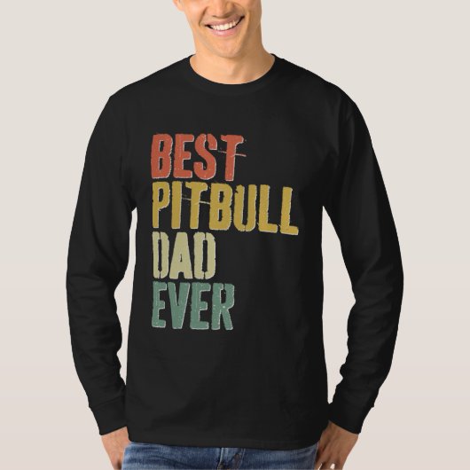 Best Pitbull Dad Ever  Dog  Father s Day T-shirt (Voorkant)