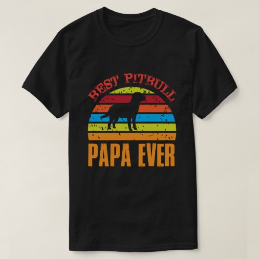 Best Pitbull PAPA OOIT  T-shirt (Design voorkant)