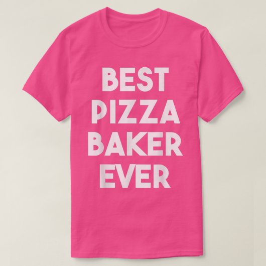Best Pizza Baker Ever T-Shirt (Design voorkant)