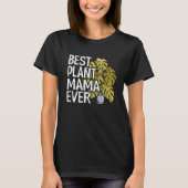 Best Plant Mama Ever Garden Landscaper mama Garden T-shirt (Voorkant)
