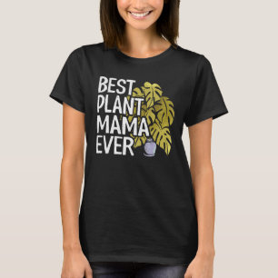 Best Plant Mama Ever Garden Landscaper mama Garden T-shirt