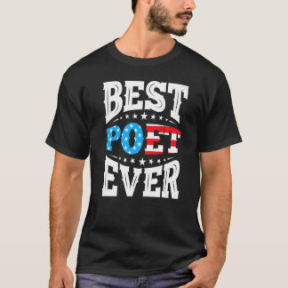 Best Poet Poets 4th Fourth Of July Usa American Fl T-shirt