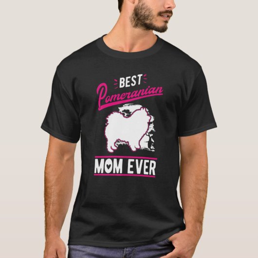 Best Pomeranian Mom Ever   T-shirt (Voorkant)