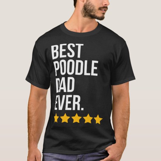 Best Poodle Dad Ever Dog   Poodle Dad T-shirt (Voorkant)