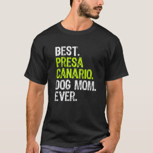 Best presa Canario Dog MOM Ever Hondenliefhebbers T-shirt