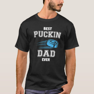 Best Puckin Dad Ever Ice Skuck T-shirt