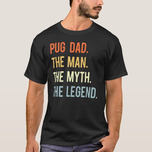 Best Pug Dad Dog Animal Cute Man Myth Legend T-shirt (Voorkant)