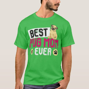 Best Pug Mam Ever Hondenliefhebber Pug T-shirt