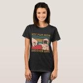 Best Pug Mam Ever T-shirt (Voorkant volledig)