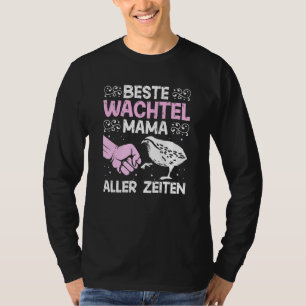 Best Quail Mama All Times Quail Breeder Quail T-shirt