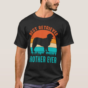 Best Retriever BROER OOIT  T-shirt