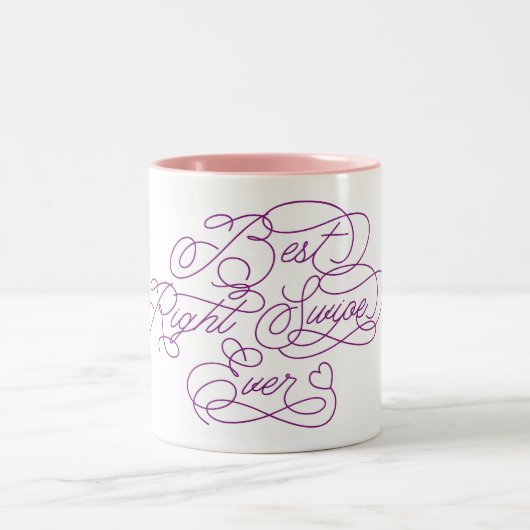Best right Swiy Ever Funny Vriendin Love Quote Tweekleurige Koffiemok (Center)