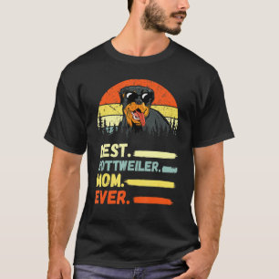 Best Rottweiler Mam Ever Dogs Lover Dog Owner T-shirt