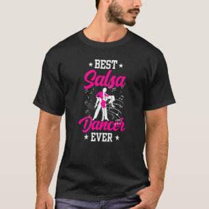 Best Salsa Dancer Ever Dansans Latijn T-shirt