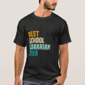 Best School Librarian Ever T-shirt (Voorkant)