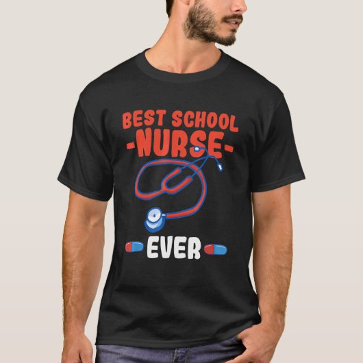 Best school nurse ever Quote for a School nurse T-shirt (Voorkant)