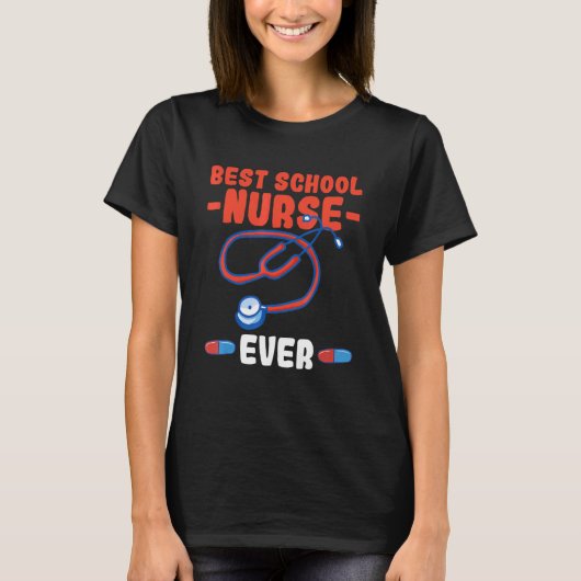 Best school nurse ever Quote for a School nurse T-shirt (Voorkant)