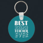 Best Science Teacher Ever Teacher's Day Gift Sleutelhanger<br><div class="desc">Beste leraar wetenschap ooit. Grappig en grappig ontwerp voor uw favoriete leraar, docent, professor, docent, leraar of instructeur. Koel en leuke koopwaar om degenen te waarderen die je leerden op school en in het leven. Ideaal voor een cadeau op de dag van de leraar. Geweldig kerstcadeau en verjaardagscadeau voor de...</div>