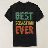 Best Sebastian Ever Funny Specialized First Name T-shirt (Design voorkant)