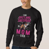 Best Shetland Sheepdog Mom Ever Sheltie Mom Trui (Voorkant)