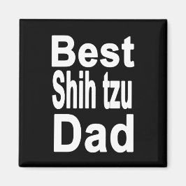 Best Shih tzu Dad Magneet