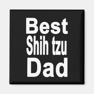 Best Shih tzu Dad Magneet