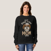 Best Shih Tzu Mom Ever   & Cute Toy Dog Mama Trui (Voorkant volledig)