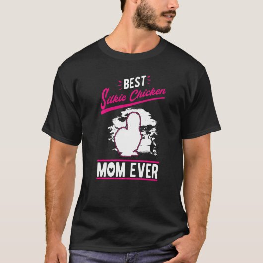 Best Silkie Chicken Mom Ever   T-shirt (Voorkant)