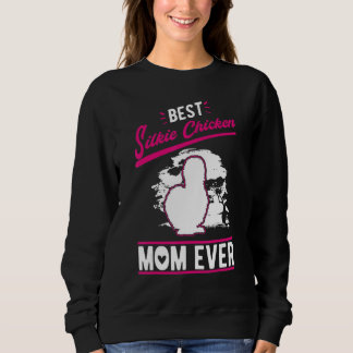 Best Silkie Chicken Mom Ever Trui